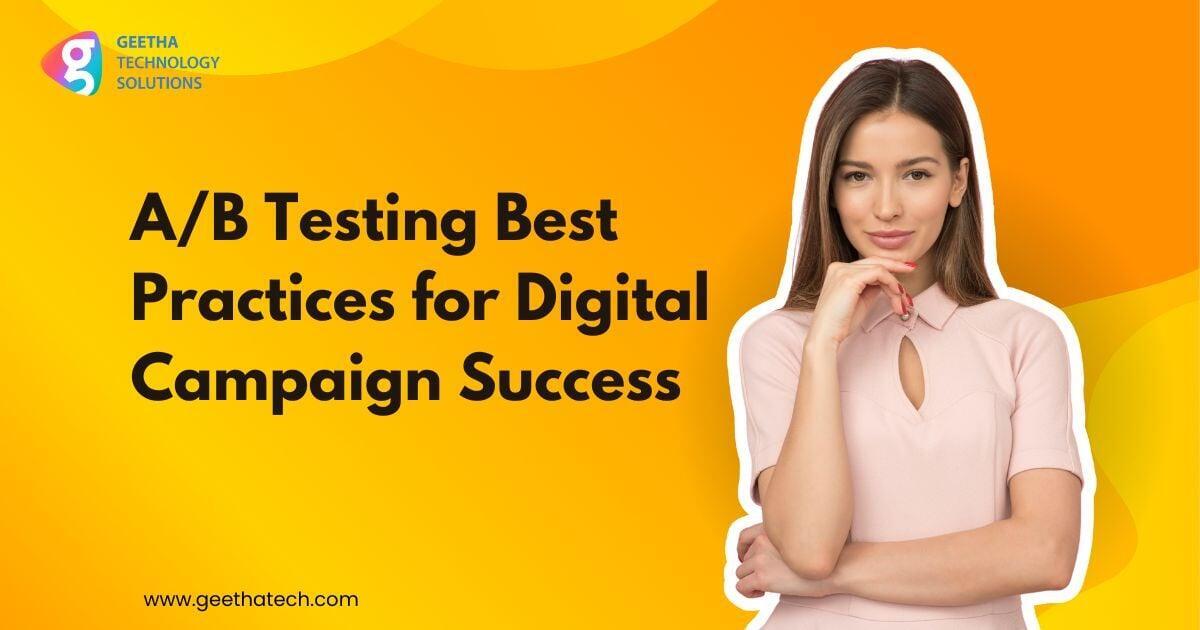 A/B Testing Best Practices for Digital Campaign Success